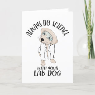 Machen Sie immer Wissenschaft mit Ihrem Labrador H Feiertagskarte