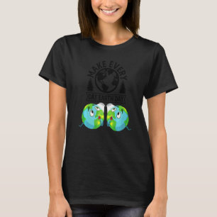 Machen Sie jeden Tag Erde Planet Liebe Welt Gott S T-Shirt