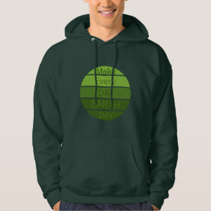 Machen Sie jeden Tag Erde Tag Hoodie