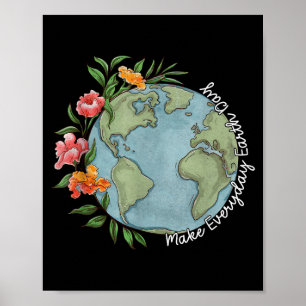Machen Sie jeden Tag zum schönem Earth Day - Blumi Poster