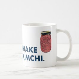 Machen Sie Kimchi! Tasse