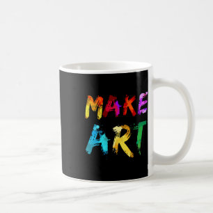 Machen Sie Kunst Maler Künstler Lehrer Artsy Gesch Kaffeetasse