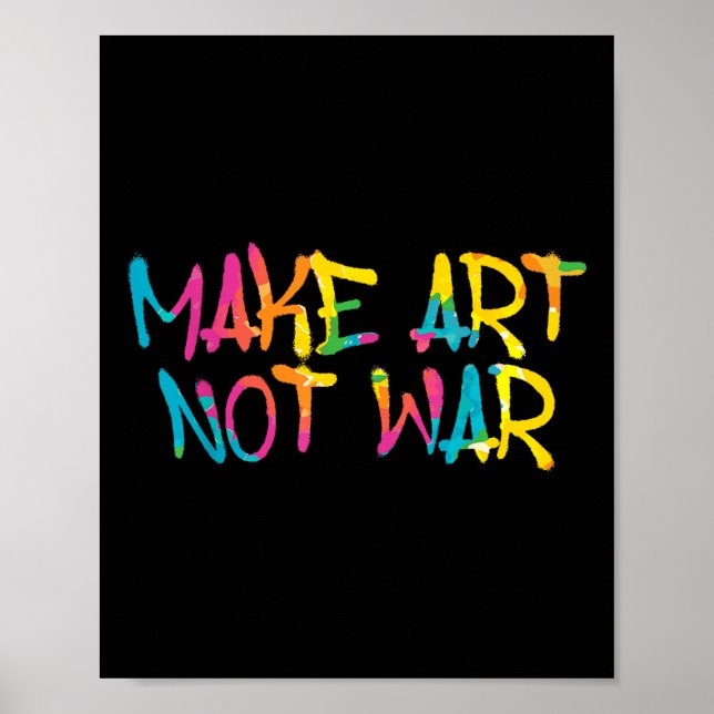 Machen Sie Kunst nicht Krieg Graffiti Spray Street Poster (Vorne)