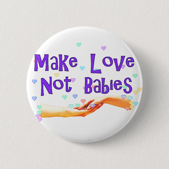 Machen Sie Liebe-nicht Babys Button (Vorderseite)