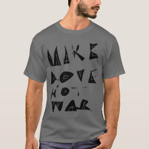 Machen Sie Liebe nicht Krieg grafisch. T-Shirt