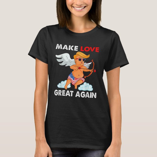 Machen Sie Liebe wieder zum großen Trump-Valentins T-Shirt (Vorderseite)