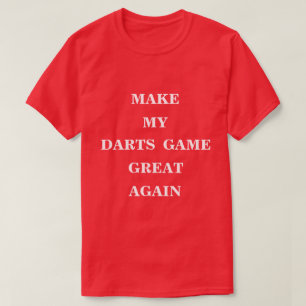 Machen Sie mein Darts-Spiel wieder großartig T-Shirt