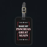 Machen Sie meine Bauchspeicheldrüse wieder groß Di Gepäckanhänger<br><div class="desc">Machen Sie meine Bauchspeicheldrüse wieder groß Diabetes-Bewusstsein</div>
