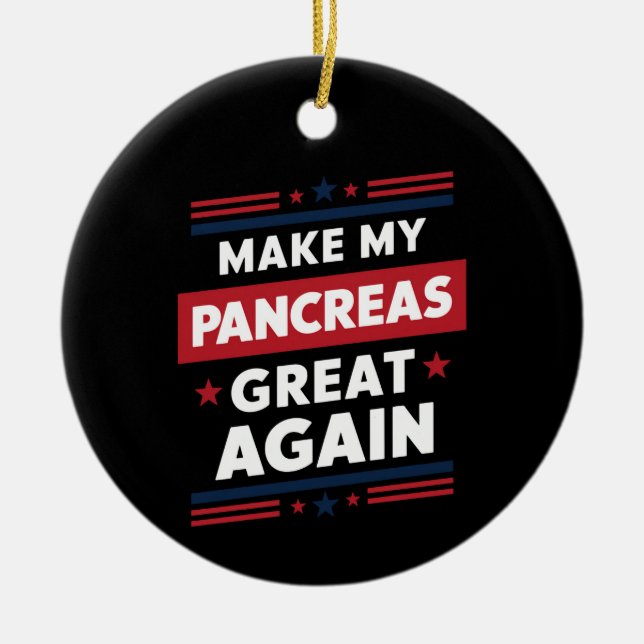 Machen Sie meine Bauchspeicheldrüse wieder groß Di Keramik Ornament (Vorne)