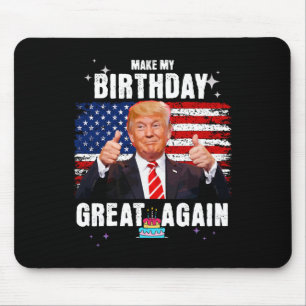 Machen Sie meinen Geburtstag wieder großartig Trum Mousepad