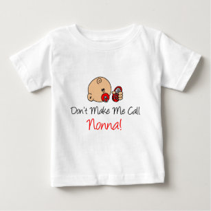 Machen Sie mich Anruf Nonna nicht Baby T-shirt