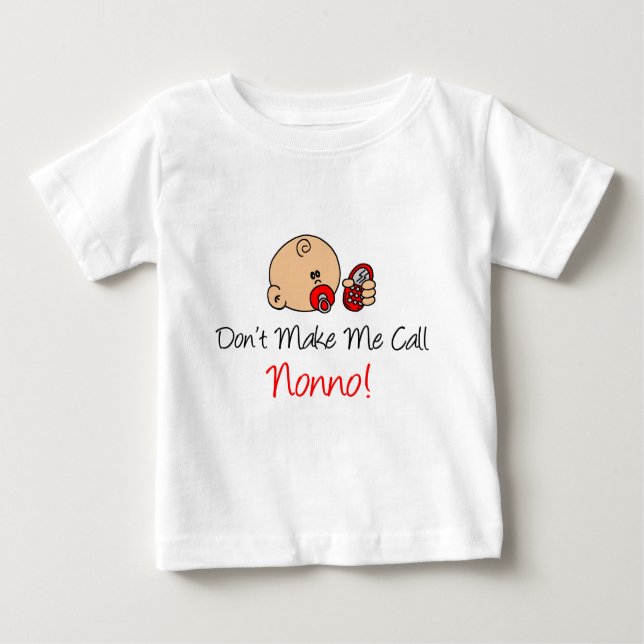 Machen Sie mich Anruf Nonno nicht Baby T-shirt (Vorderseite)