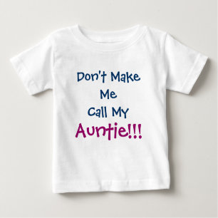 Machen Sie mich Anruf-Tante Infant T-Shirt nicht