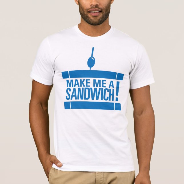 Machen Sie mich ein Sandwich T-Shirt (Vorderseite)