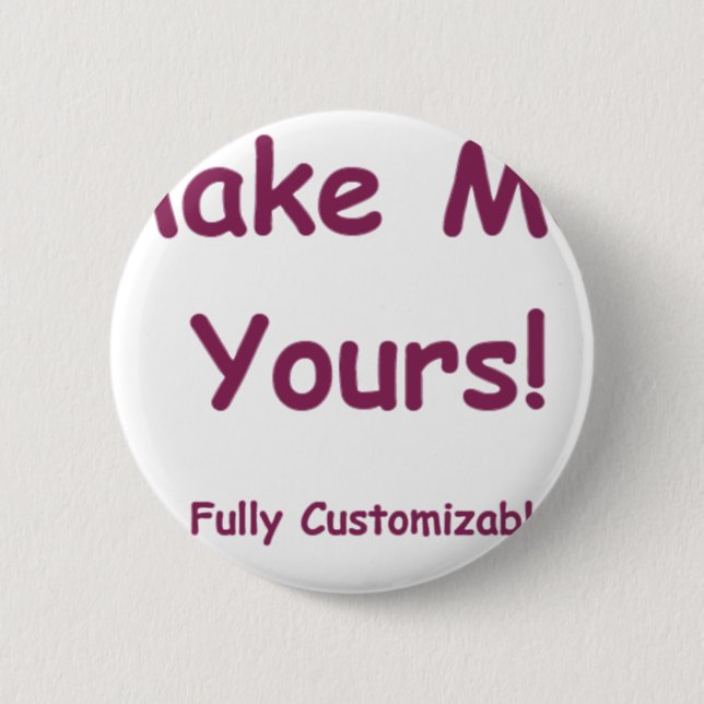Machen Sie mich Ihre ist vollständig anpassbar! Button (Vorderseite)