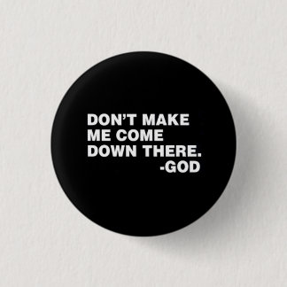 MACHEN SIE MICH NICHT! BUTTON
