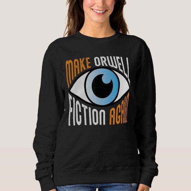 Machen Sie Orwell Fiktion wieder Libertarian Orwel Sweatshirt (Vorderseite)