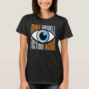 Machen Sie Orwell Fiktion wieder Libertarian Orwel T-Shirt