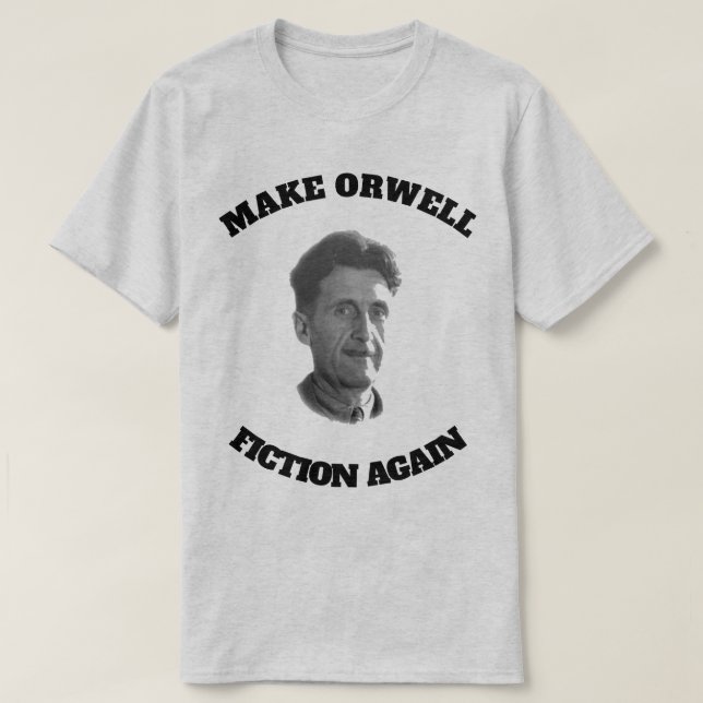 Machen Sie Orwell Fiktion wieder T-Shirt (Design vorne)