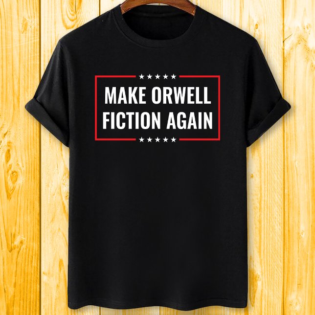 Machen Sie Orwell-Fiktion wieder T-Shirt (Von Creator hochgeladen)