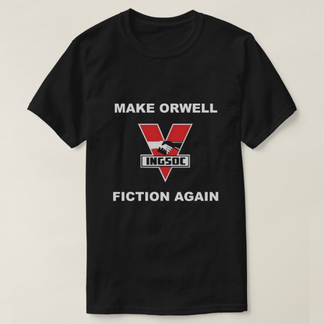 Machen Sie Orwell Fiktion wieder T-Shirt (Design vorne)