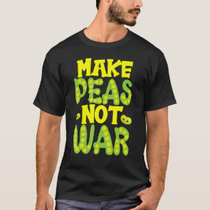 Machen Sie Pease Not War ist Öko freundlich ist Fr T-Shirt