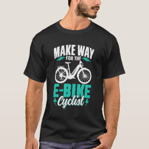 Machen Sie Platz für die E-Bike-Radfahrer-Elektrof T-Shirt