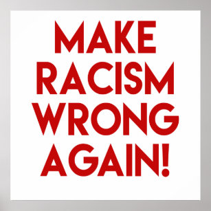 Machen Sie Rassismus wieder falsch! Protest gegen  Poster