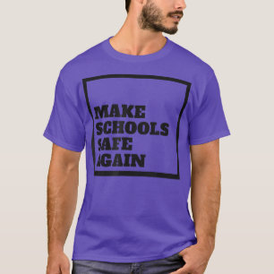 Machen Sie Schulen wieder sicher Unterstützen Sie  T-Shirt