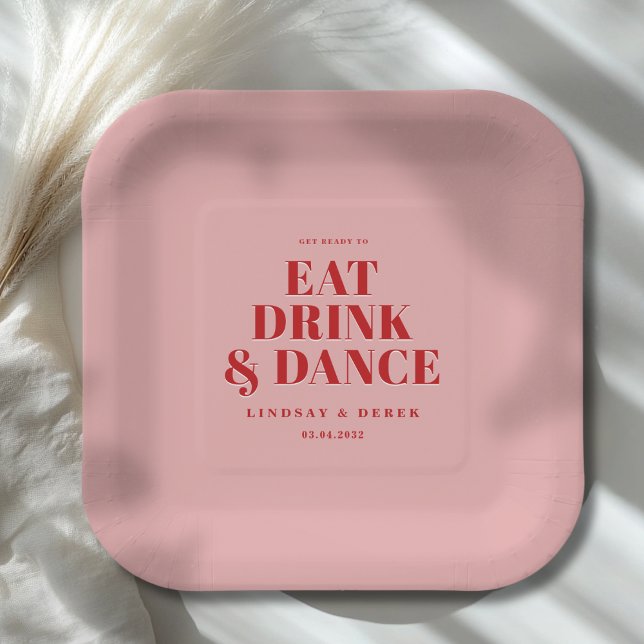 MACHEN SIE SICH BEREIT ZUM ESSEN TRINKEN UND TANZE PAPPTELLER (GET READY TO EAT DRINK AND DANCE! Wedding Paper Plates)
