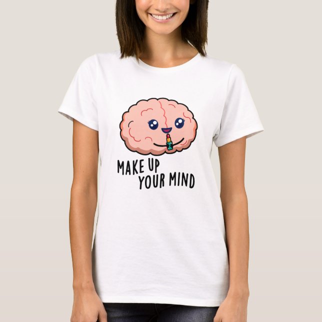 Machen Sie sich einen lustigen Hirnpuffer T-Shirt (Vorderseite)