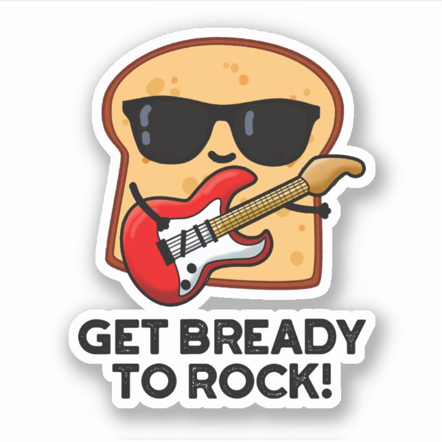 Machen Sie sich fertig zum Rock Funny Rocker Brot  Aufkleber (Vorderseite)