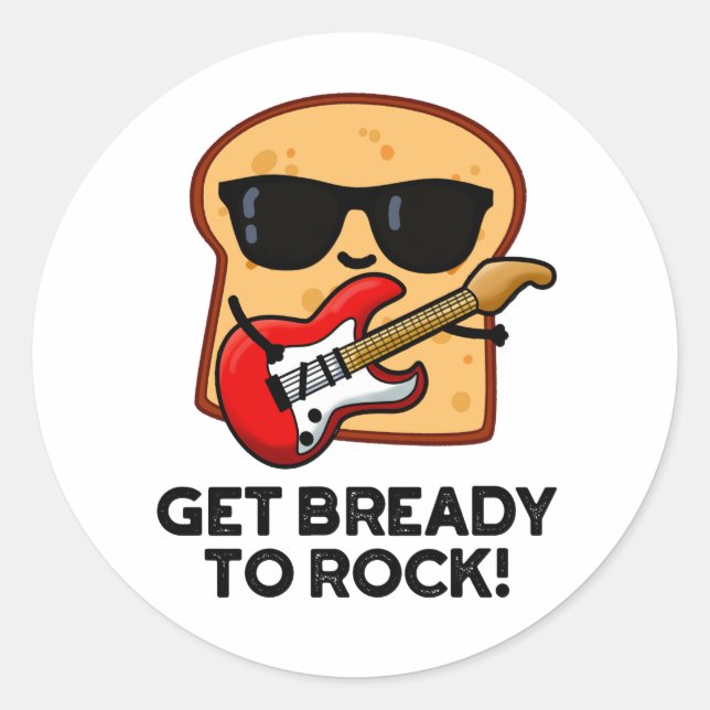 Machen Sie sich fertig zum Rock Funny Rocker Brot  Runder Aufkleber (Vorderseite)
