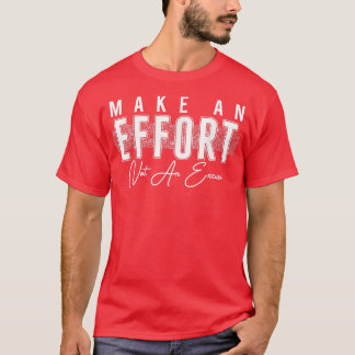 Machen Sie sich keine Entschuldigung 795 T-Shirt