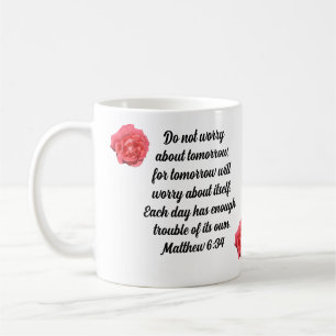 Machen Sie sich keine Sorgen um Rose mit dem Bibel Kaffeetasse