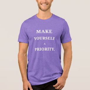 Machen Sie sich selbst zu einem vorrangigen T-Shir Tri-Blend Shirt
