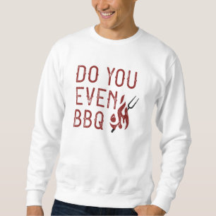 Machen Sie sogar GRILLEN Sweatshirt