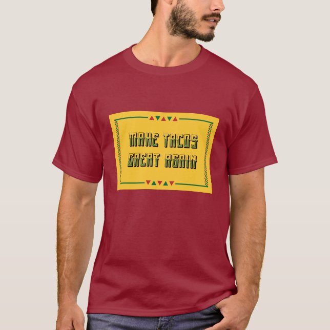 Machen Sie Tacos wieder groß T-Shirt (Vorderseite)