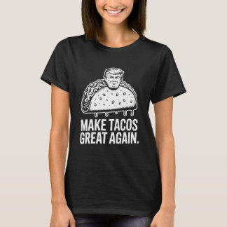 Machen Sie Tacos wieder groß - Trump Taco Parody T-Shirt