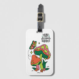 Machen Sie Träume wahr | Farbenfrohe Pilze Schmett Gepäckanhänger