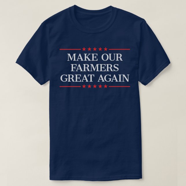 Machen Sie unsere Bauern wieder groß T-Shirt (Design vorne)