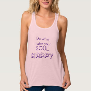 Machen Sie, was Ihr Soul glücklich macht Tank Top