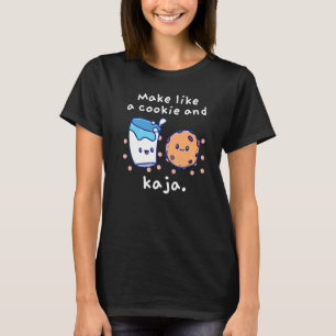 Machen Sie wie ein Cookie und Kaja Niedlich Joke T-Shirt