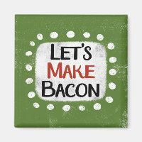 Machen wir Bacon Kühlschrank Magnet