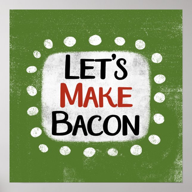 Machen wir Bacon Poster Wall Art (Vorne)