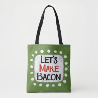 Machen wir Bacon Tote Bag