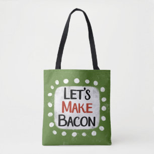 Machen wir Bacon Tote Bag
