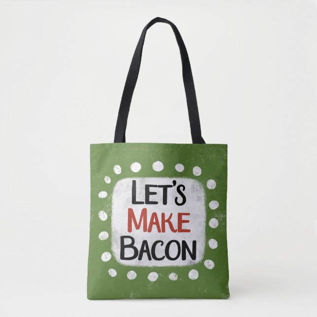 Machen wir Bacon Tote Bag (Vorderseite)