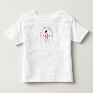 Machen wir einen Schneemann! Kleinkind T-shirt