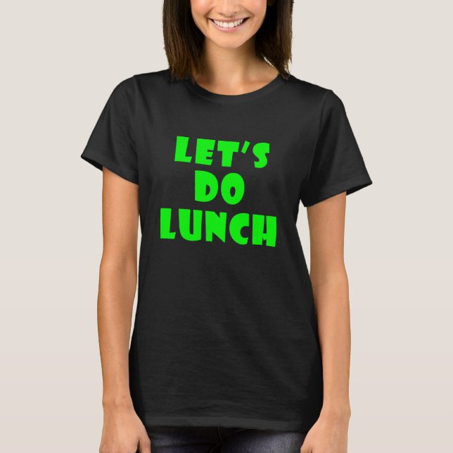 Machen wir Mittagessen 2 T-Shirt (Vorderseite)
